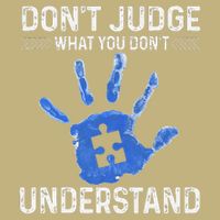 Dont Judge What You Dont Understand Autism Child Handprint Button