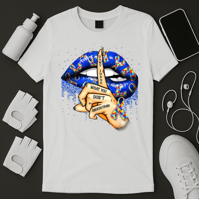 Don't Judge What You Don't Understand Autism Awareness Lips T-Shirt