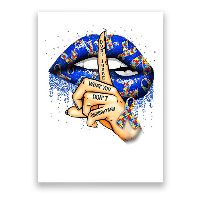 Don't Judge What You Don't Understand Autism Awareness Lips Poster