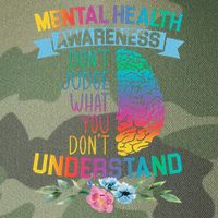 Dont Judge What You Dont Understand Mental Health Support Legacy Tie Dye Trucker Hat