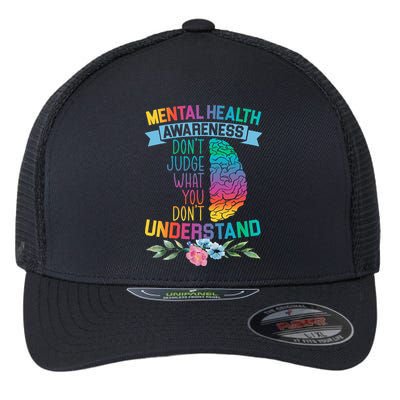 Dont Judge What You Dont Understand Mental Health Support Flexfit Unipanel Trucker Cap