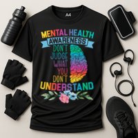 Dont Judge What You Dont Understand Mental Health Support Performance Shirt