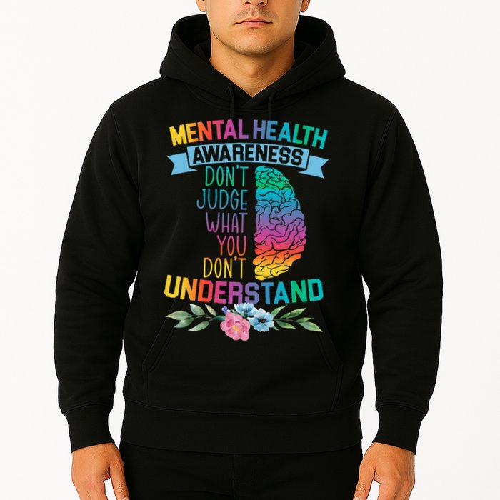 Dont Judge What You Dont Understand Mental Health Support Hoodie