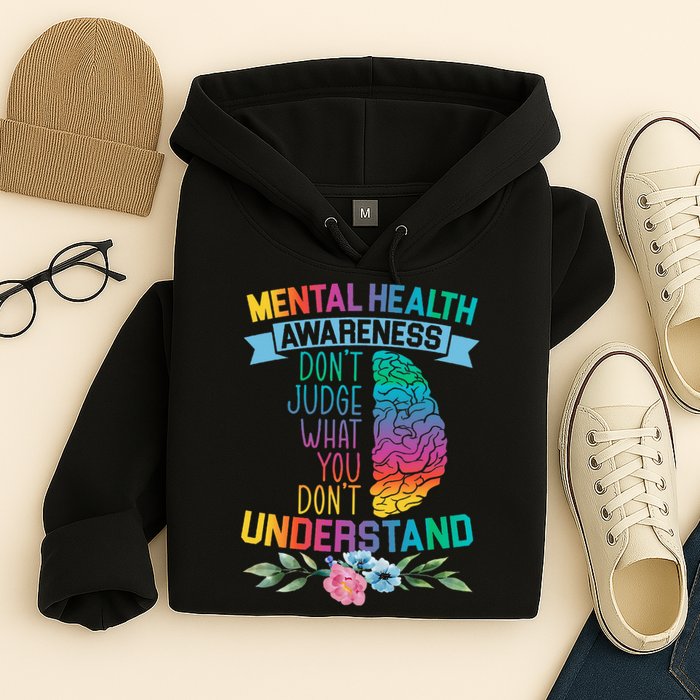Dont Judge What You Dont Understand Mental Health Support Hoodie