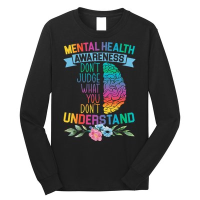 Dont Judge What You Dont Understand Mental Health Support Long Sleeve Shirt