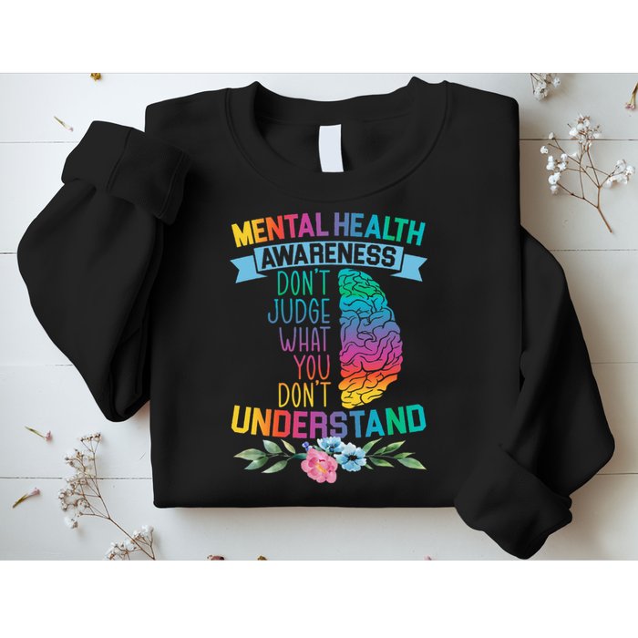 Dont Judge What You Dont Understand Mental Health Support Sweatshirt