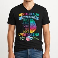 Dont Judge What You Dont Understand Mental Health Support V-Neck T-Shirt
