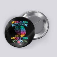 Dont Judge What You Dont Understand Mental Health Support Button