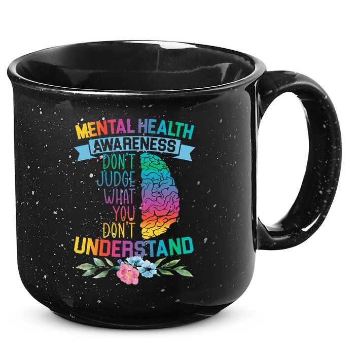 Dont Judge What You Dont Understand Mental Health Support 15oz Campfire Ceramic Mug