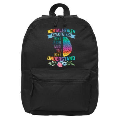 Dont Judge What You Dont Understand Mental Health Support 16 in Basic Backpack