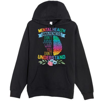 Dont Judge What You Dont Understand Mental Health Support Premium Pullover Hoodie