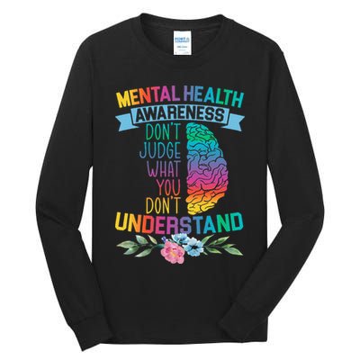 Dont Judge What You Dont Understand Mental Health Support Tall Long Sleeve T-Shirt