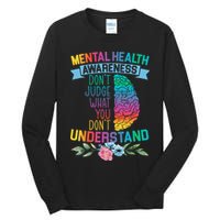 Dont Judge What You Dont Understand Mental Health Support Tall Long Sleeve T-Shirt