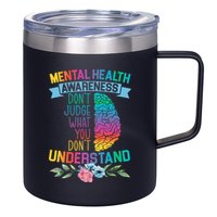 Dont Judge What You Dont Understand Mental Health Support 12oz Stainless Steel Coffee Mug