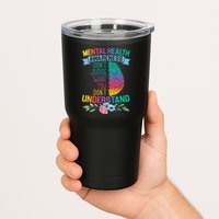 Dont Judge What You Dont Understand Mental Health Support Tumbler