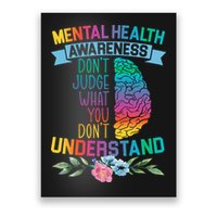 Dont Judge What You Dont Understand Mental Health Support Poster