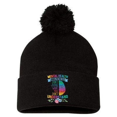Dont Judge What You Dont Understand Mental Health Support Pom Pom 12in Knit Beanie