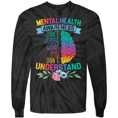 Dont Judge What You Dont Understand Mental Health Support Tie-Dye Long Sleeve Shirt