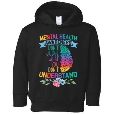 Dont Judge What You Dont Understand Mental Health Support Toddler Hoodie