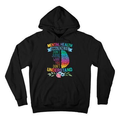 Dont Judge What You Dont Understand Mental Health Support Tall Hoodie