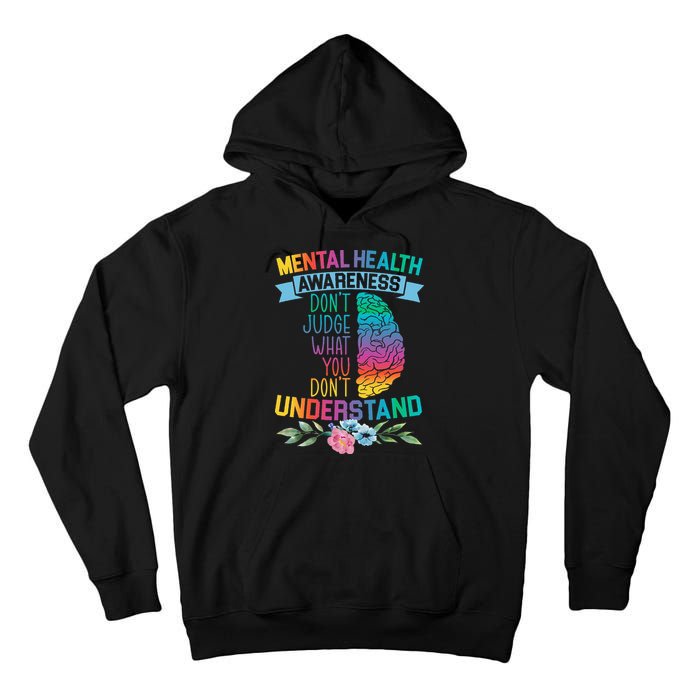 Dont Judge What You Dont Understand Mental Health Support Tall Hoodie