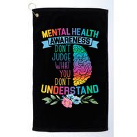 Dont Judge What You Dont Understand Mental Health Support Golf Towel