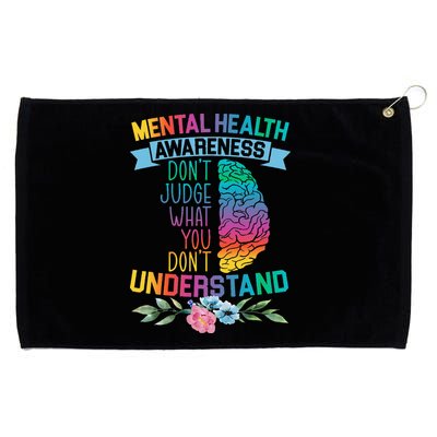 Dont Judge What You Dont Understand Mental Health Support Grommeted Golf Towel