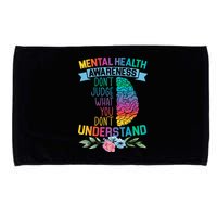 Dont Judge What You Dont Understand Mental Health Support Microfiber Hand Towel