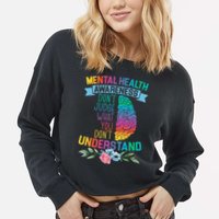 Dont Judge What You Dont Understand Mental Health Support Cropped Pullover Crew