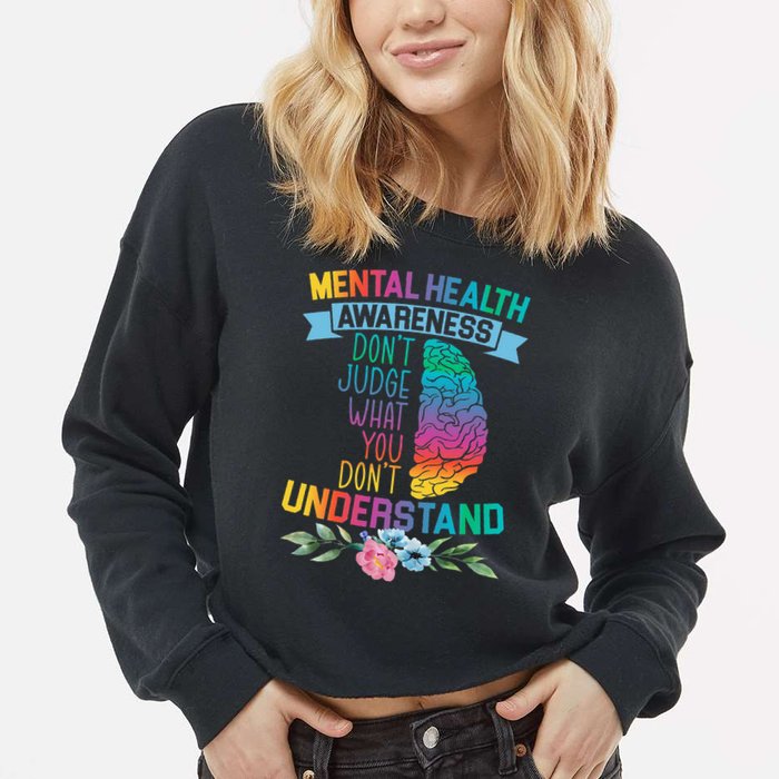 Dont Judge What You Dont Understand Mental Health Support Cropped Pullover Crew