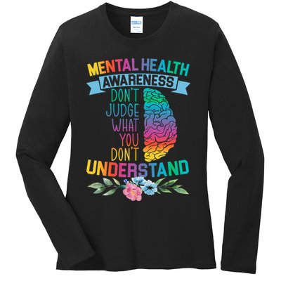 Dont Judge What You Dont Understand Mental Health Support Ladies Long Sleeve Shirt