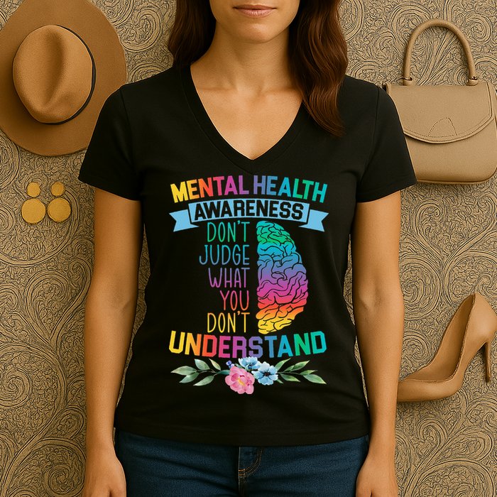 Dont Judge What You Dont Understand Mental Health Support Women's V-Neck T-Shirt