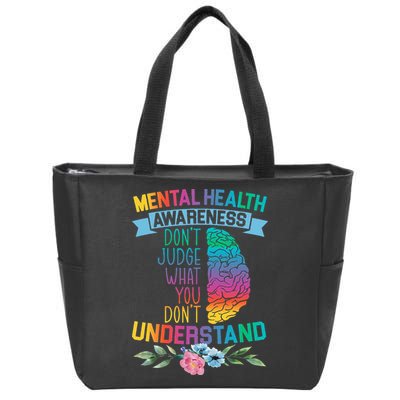 Dont Judge What You Dont Understand Mental Health Support Zip Tote Bag