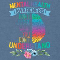Dont Judge What You Dont Understand Mental Health Support Garment-Dyed Sweatshirt