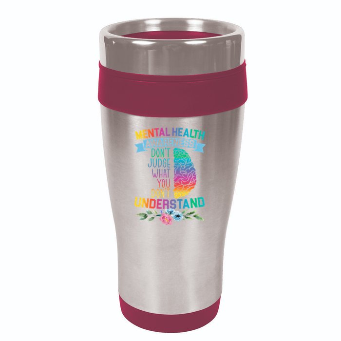 Dont Judge What You Dont Understand Mental Health Support 16oz Travel Tumbler