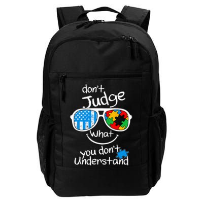 DonT Judge What You DonT Understand Autism Awareness Month Daily Commute Backpack