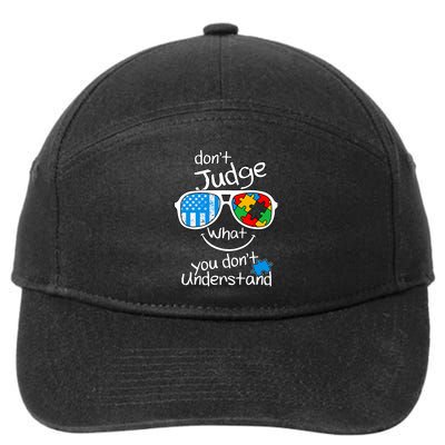 DonT Judge What You DonT Understand Autism Awareness Month 7-Panel Snapback Hat