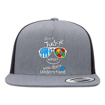 DonT Judge What You DonT Understand Autism Awareness Month Flat Bill Trucker Hat