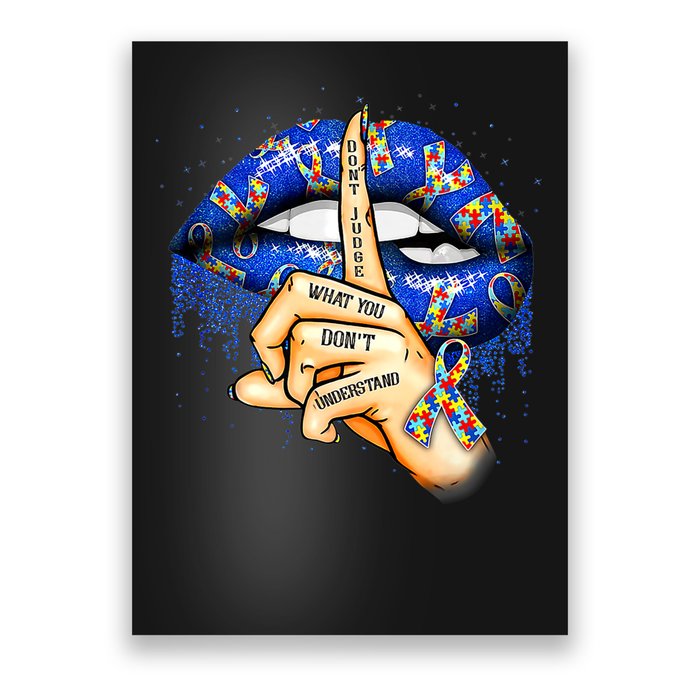 Don't Judge What You Don't Understand Autism Awareness Lips Poster