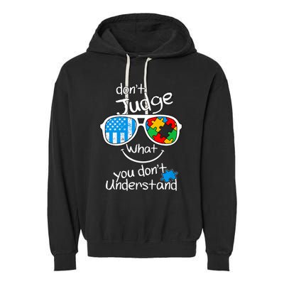 DonT Judge What You DonT Understand Autism Awareness Month Garment-Dyed Fleece Hoodie