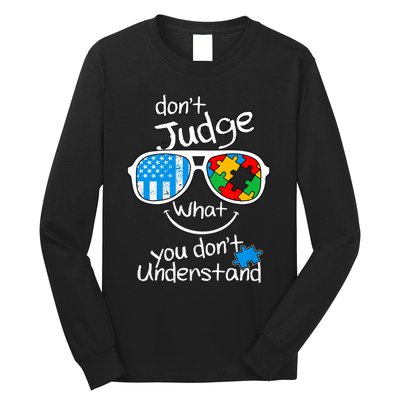 DonT Judge What You DonT Understand Autism Awareness Month Long Sleeve Shirt