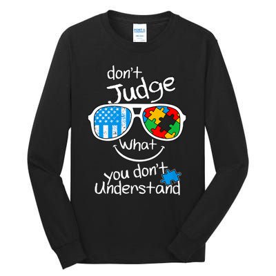 DonT Judge What You DonT Understand Autism Awareness Month Tall Long Sleeve T-Shirt