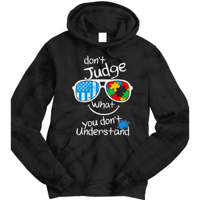 DonT Judge What You DonT Understand Autism Awareness Month Tie Dye Hoodie