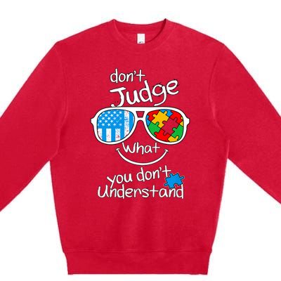 DonT Judge What You DonT Understand Autism Awareness Month Premium Crewneck Sweatshirt