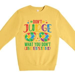 Don't Judge What You Don't' Understand Autism Awareness Month Premium Crewneck Sweatshirt