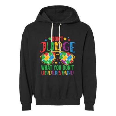Don't Judge What You Don't' Understand Autism Awareness Month Garment-Dyed Fleece Hoodie