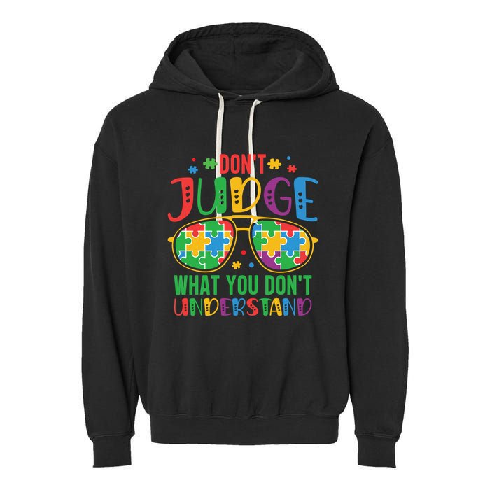 Don't Judge What You Don't' Understand Autism Awareness Month Garment-Dyed Fleece Hoodie