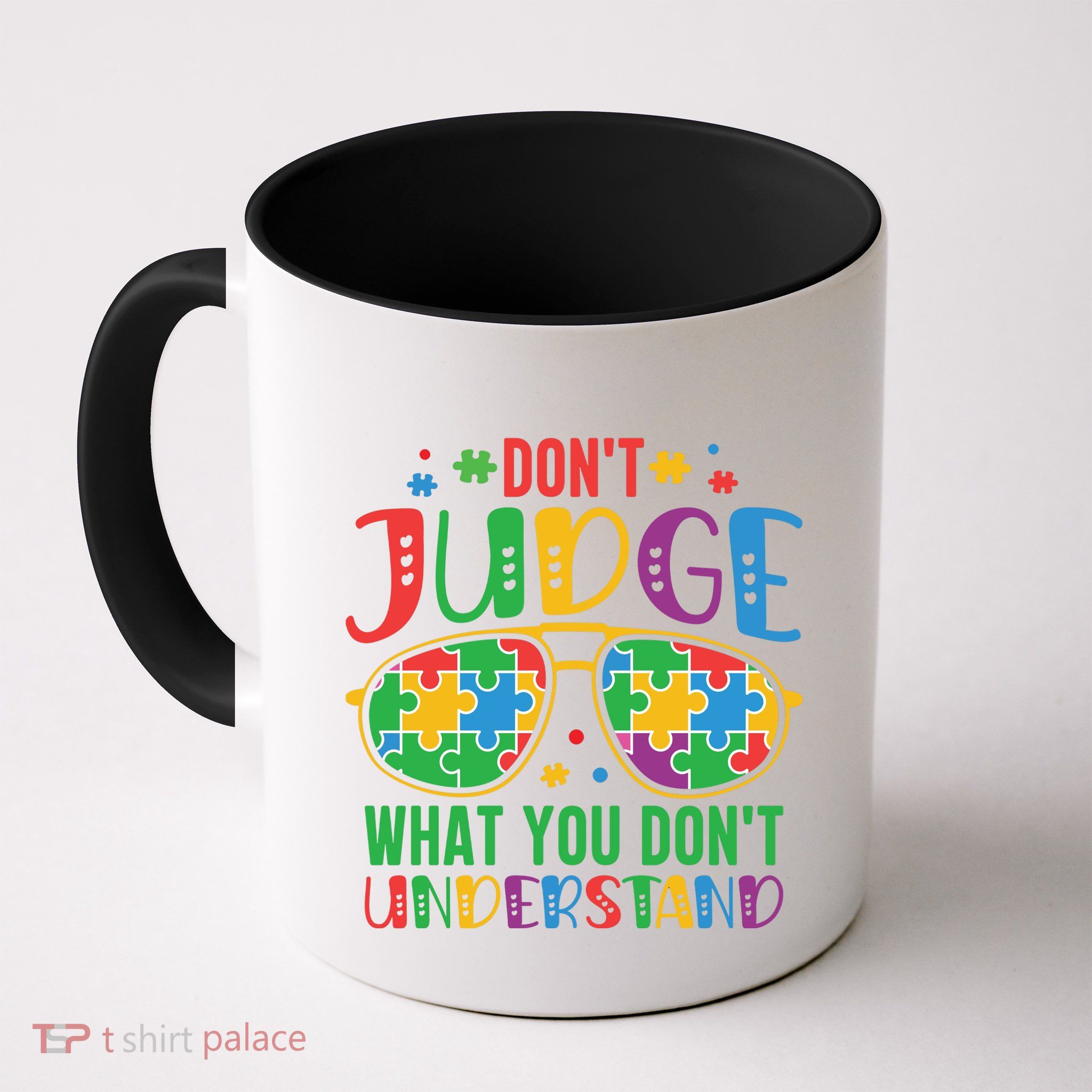 Don't Judge What You Don't' Understand Autism Awareness Month Mug