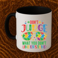 Don't Judge What You Don't' Understand Autism Awareness Month Mug