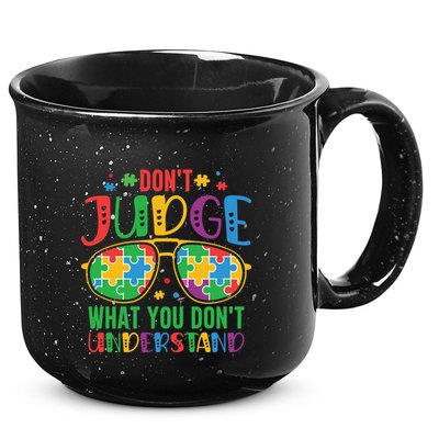 Don't Judge What You Don't' Understand Autism Awareness Month 15oz Campfire Ceramic Mug